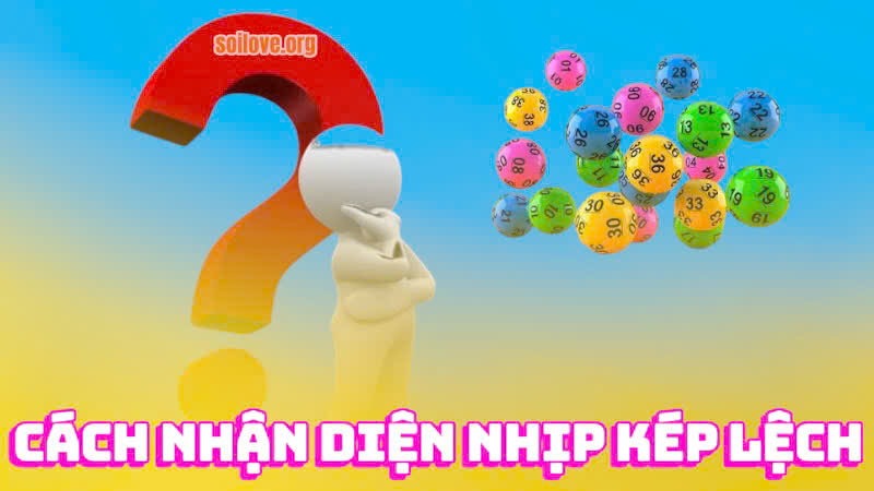 Lô kép lệch là gì cách nhận diện nhịp kép lệch