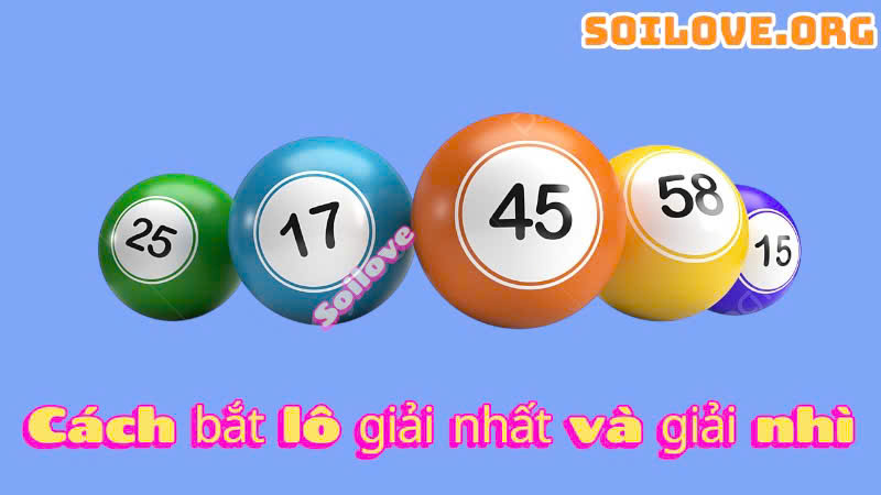 Cách bắt lô giải Nhất và giải Nhì