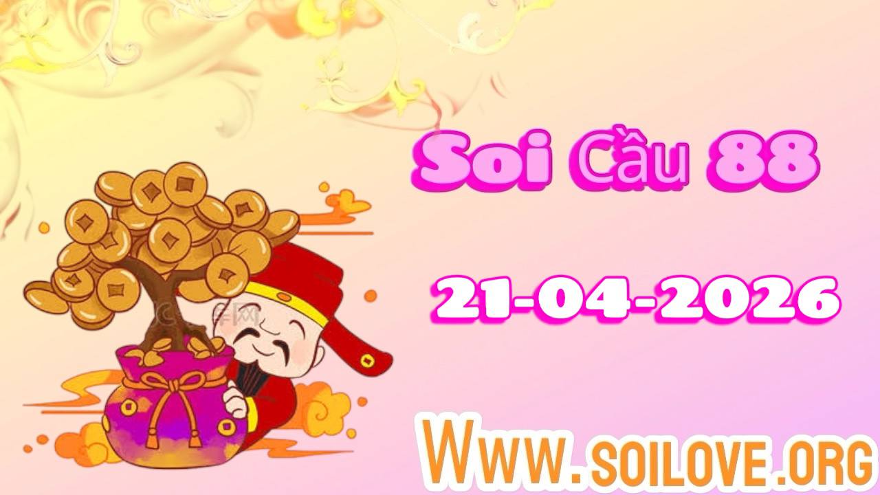 Soi cầu 88 ngày 21/04/2026
