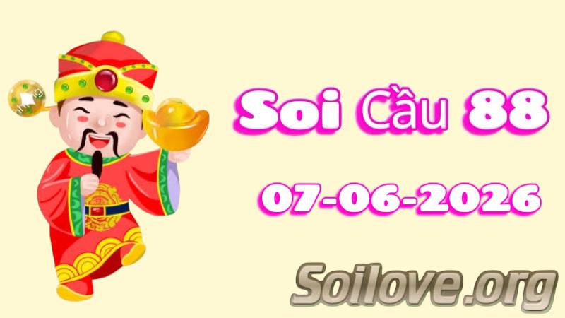 Soi Cầu 88 Ngày 07/06/2026