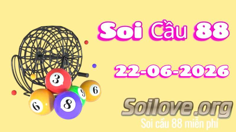 Soi Cầu 88 Ngày 22/06/20206