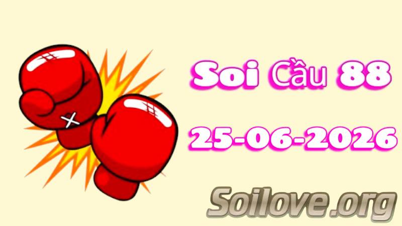Soi Cầu 88 Ngày 25/06/20206