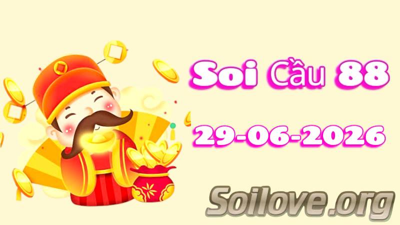 Soi Cầu 88 Ngày 29/06/2026