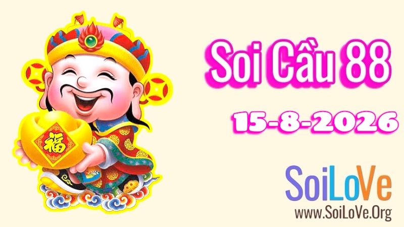 Soi Cầu 88 Ngày 15/8/2026