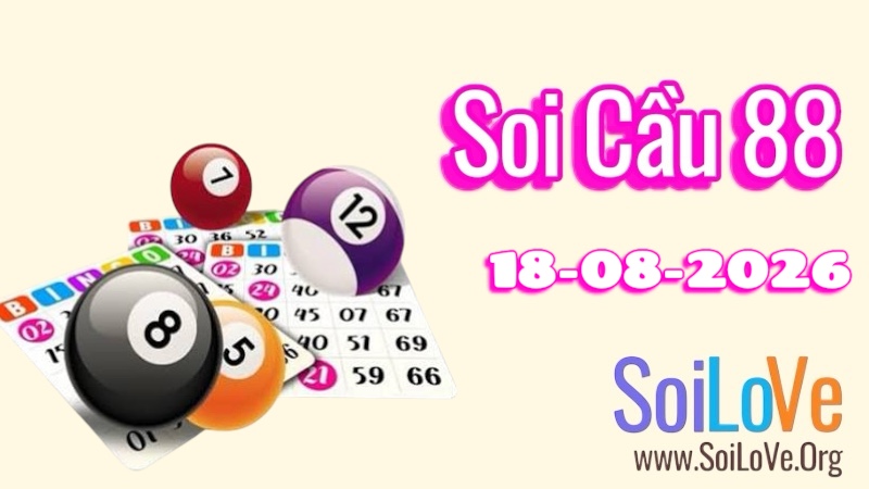 Soi Cầu 88 Ngày 18/8/2026