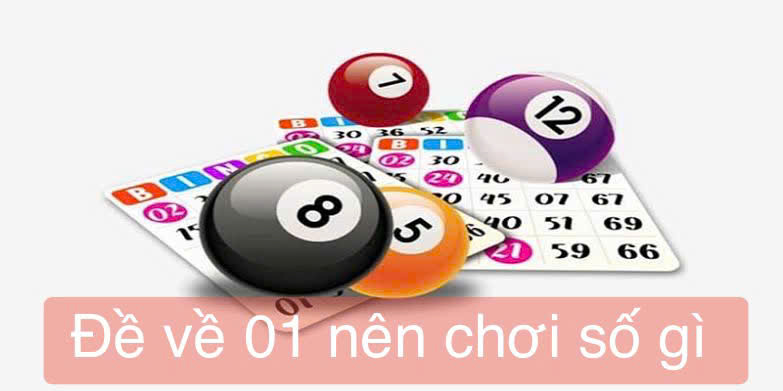 đề về 01 nên chơi số gì
