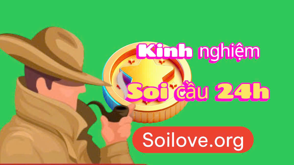 kinh nghiệm soi cầu 24h