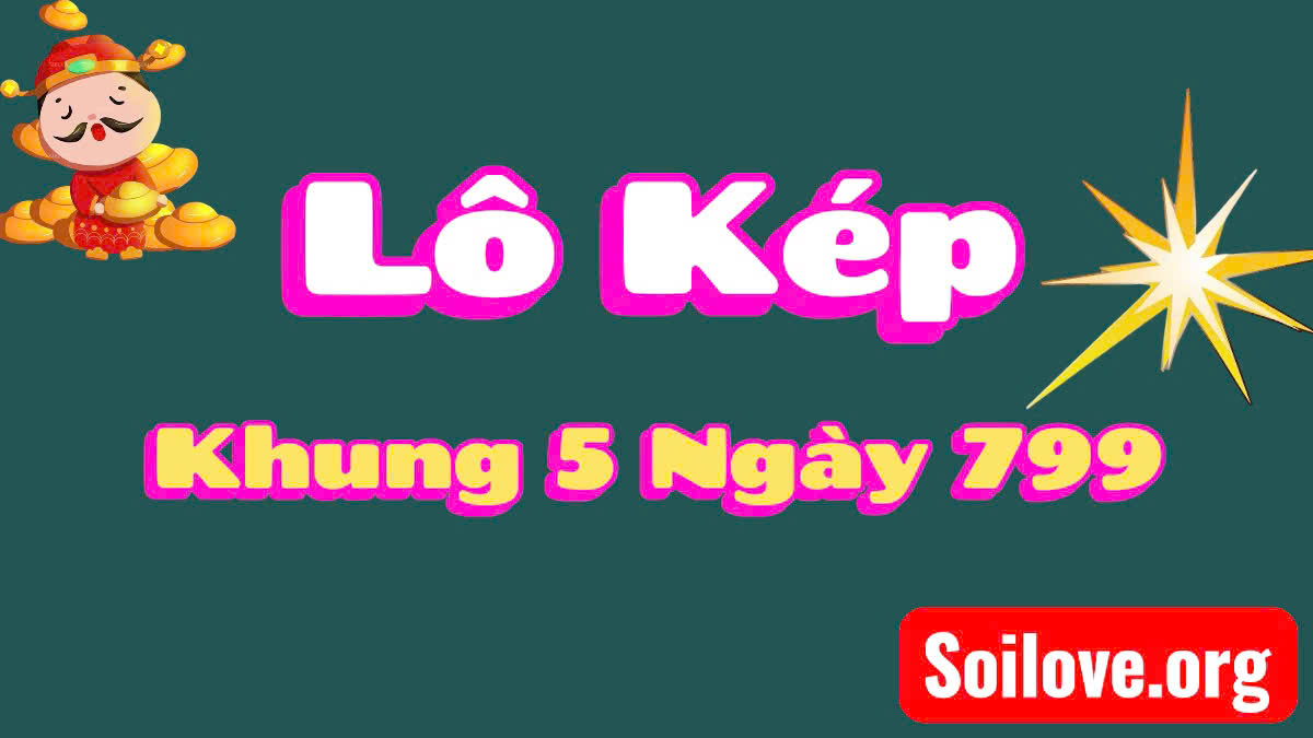 lô kép khung 5 ngày 799