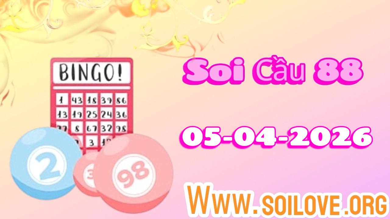 Soi cầu 88 ngày 05/04/2028
