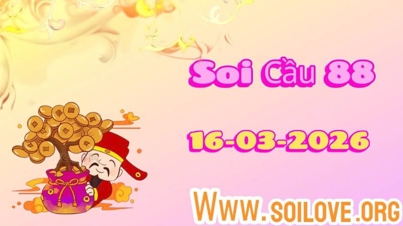 Soi cầu 88 ngày 16/03/2026