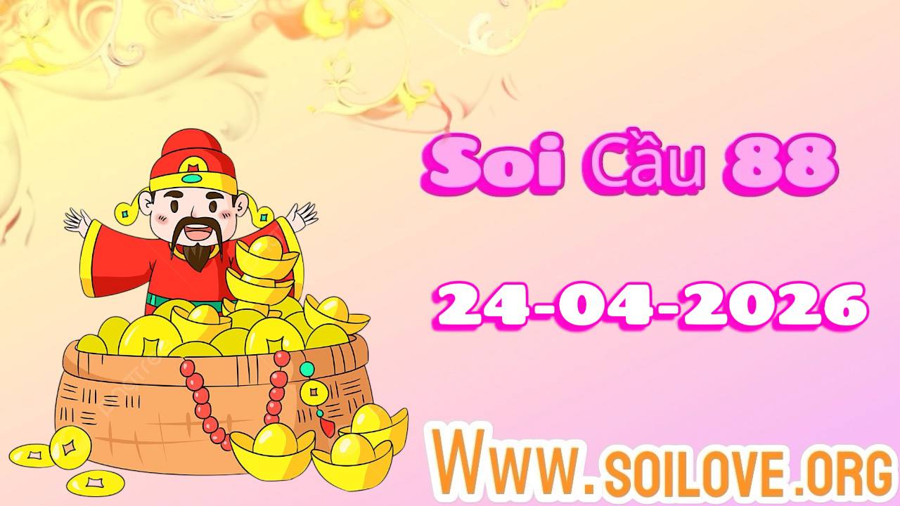 Soi cầu 88 ngày 24/04/2026