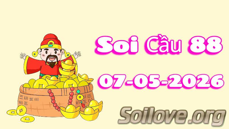 Soi Cầu 88 ngày 07/05/2026