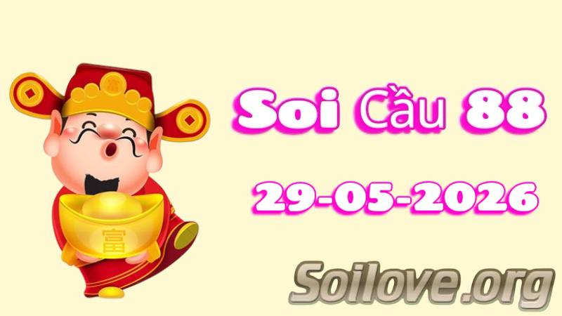Soi Cầu 88 ngày 29/05/2026