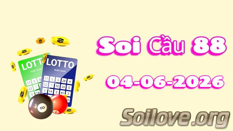 Soi Cầu 88 Ngày 04/06/2026
