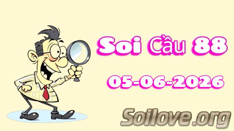 Soi Cầu 88 ngày 05/06/2026
