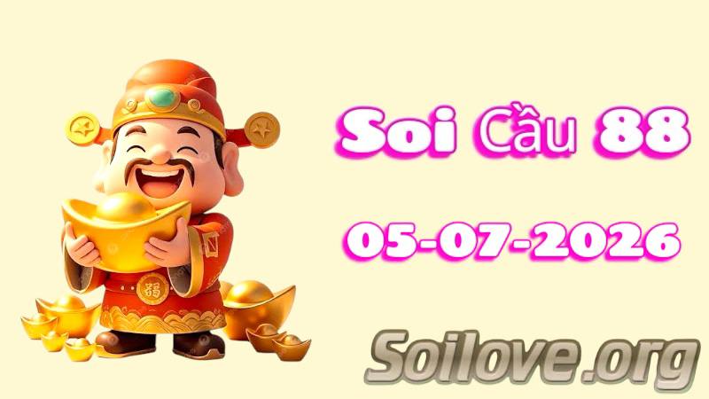 Soi Cầu 88 Ngày 05/7/2026