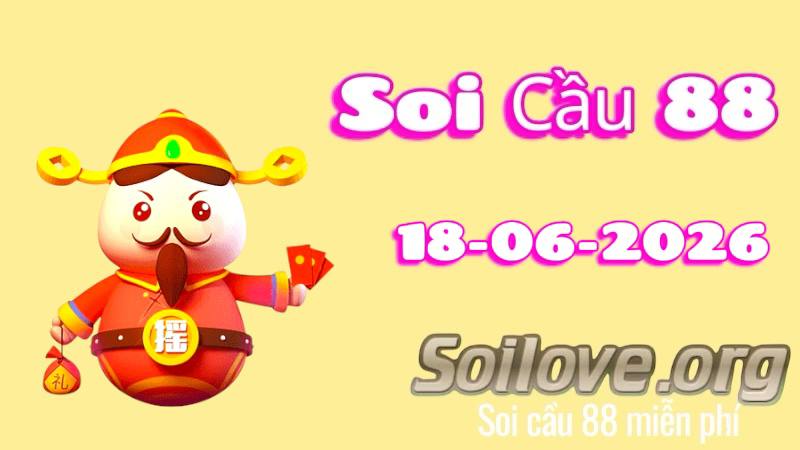 Soi Cầu 88 Ngày 18/06/2026