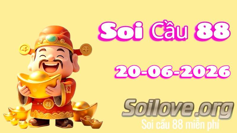 Soi Cầu 88 Ngày 20/06/2026