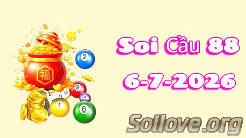 Soi cầu 88 ngày 6-7-2026