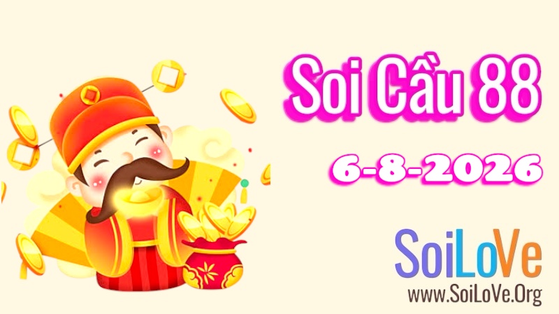 Soi Cầu 88 Ngày 06/8/2026