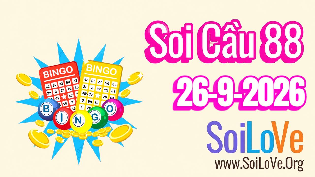 Soi Cầu 88 Ngày 26/9/2026